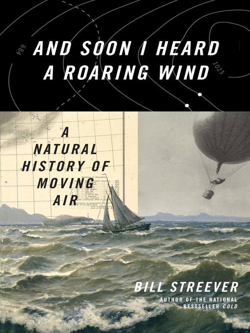 Title details for And Soon I Heard a Roaring Wind by Bill Streever - Available